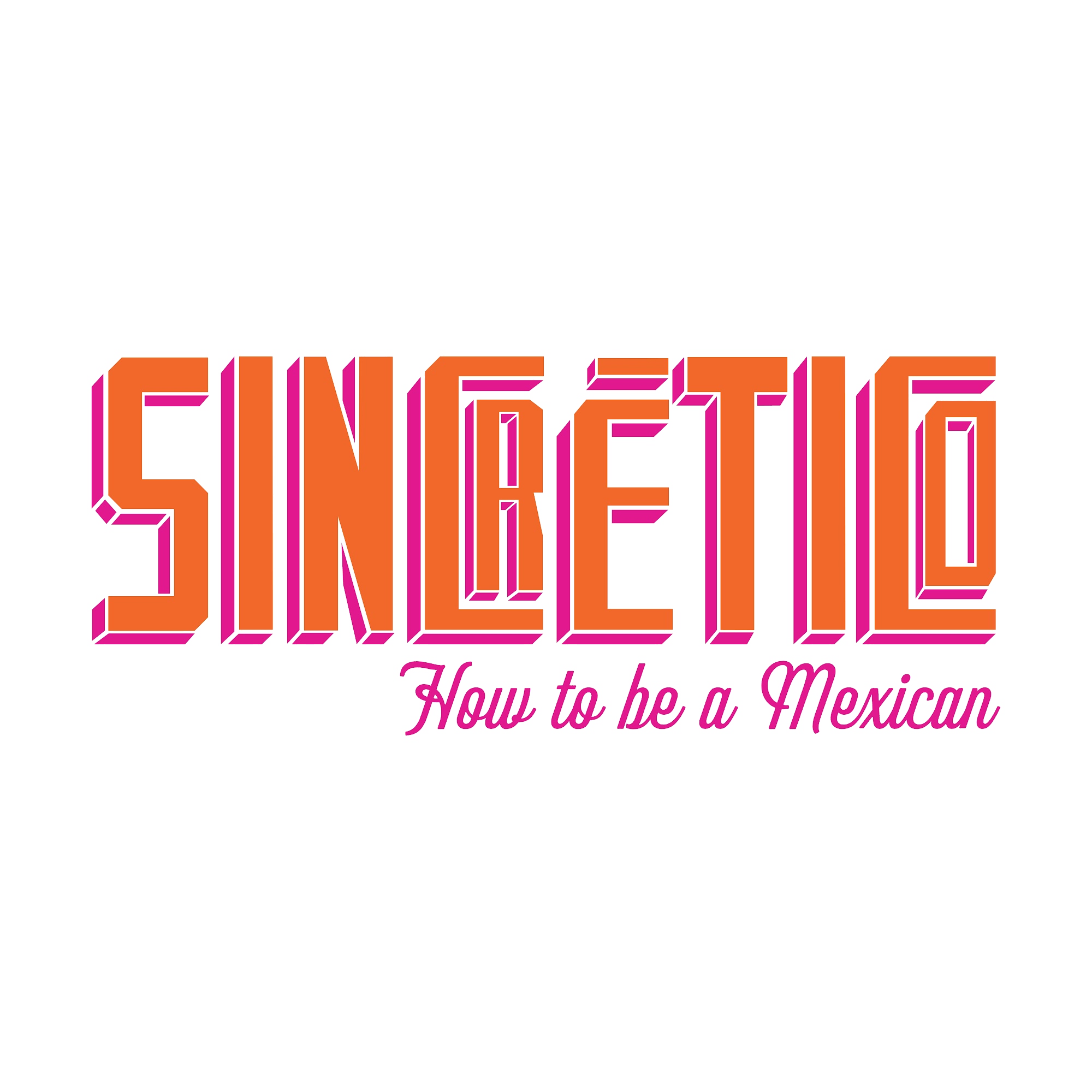 Sincrético — How to be a Mexican?